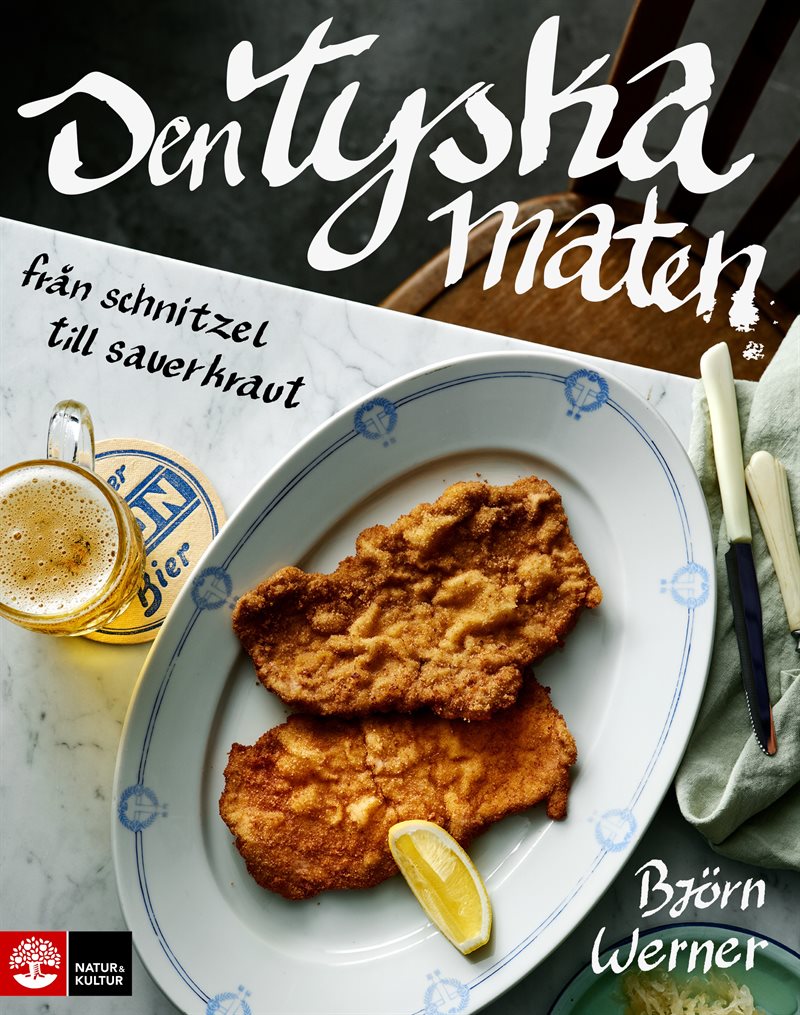 Den tyska maten : från schnitzel till sauerkraut