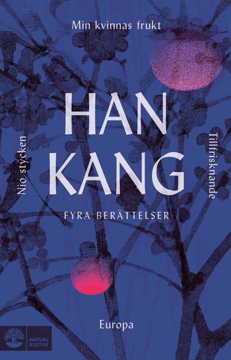 Fyra berättelser. Min kvinnas frukt, Tillfrisknande, Europa och Nio stycken