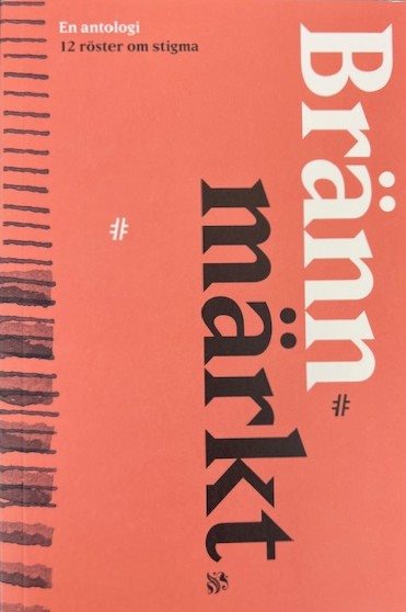 Brännmärkt - en antologi 12 röster om stigma