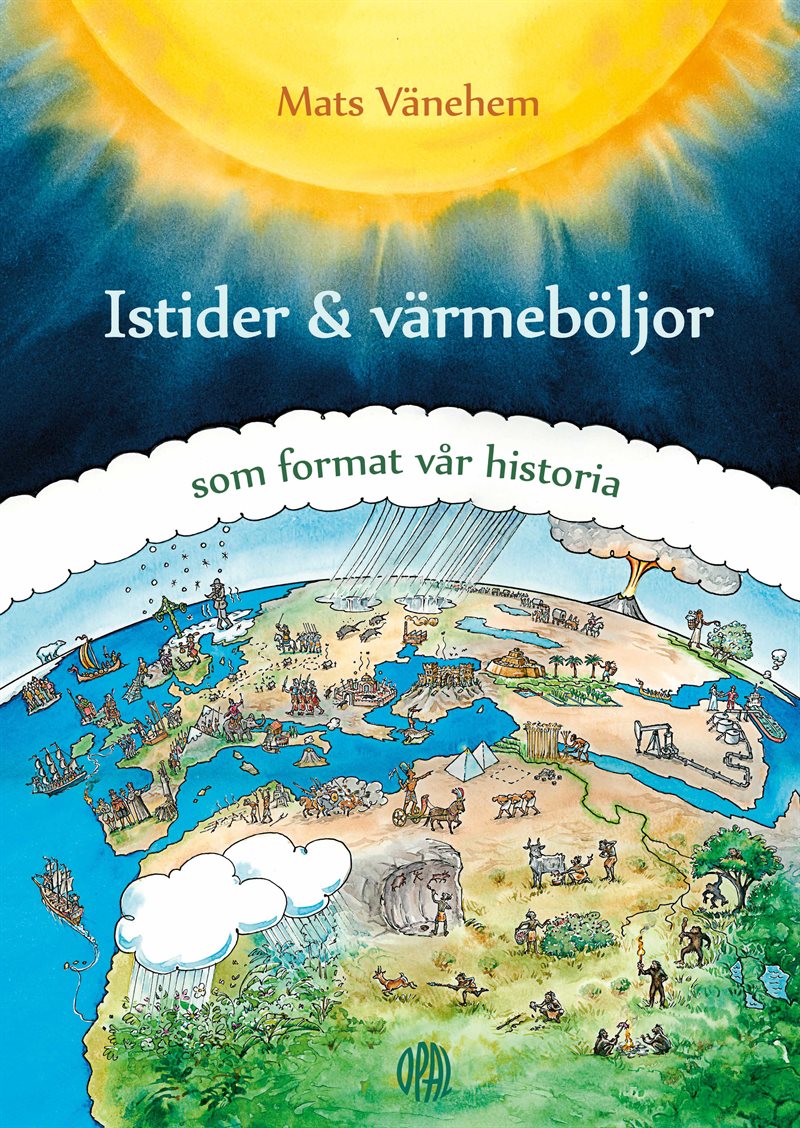 Istider och värmeböljor - som format vår historia