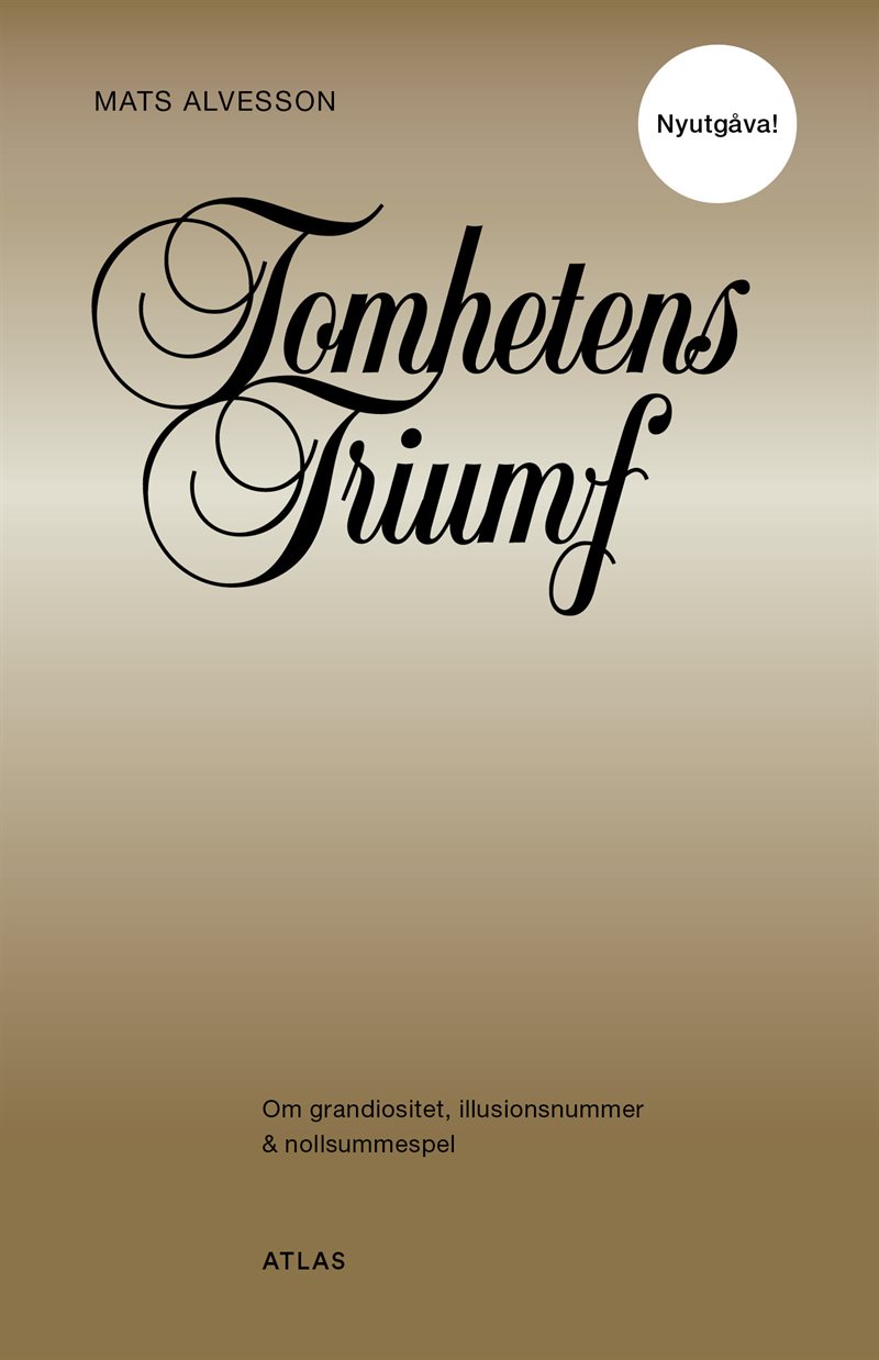 Tomhetens triumf : om grandiositet, illusionsnummer & nollsummespel
