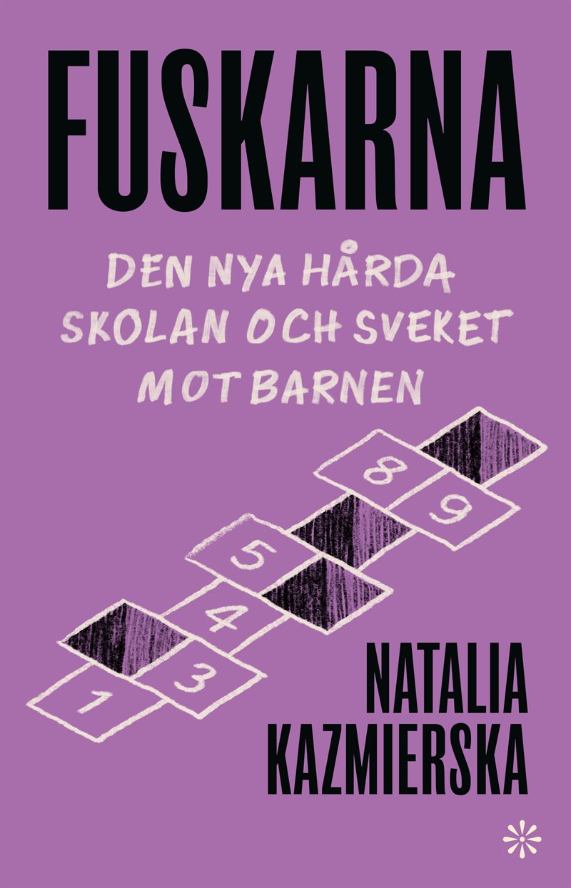 Fuskarna : den nya hårda skolan och sveket mot barnen