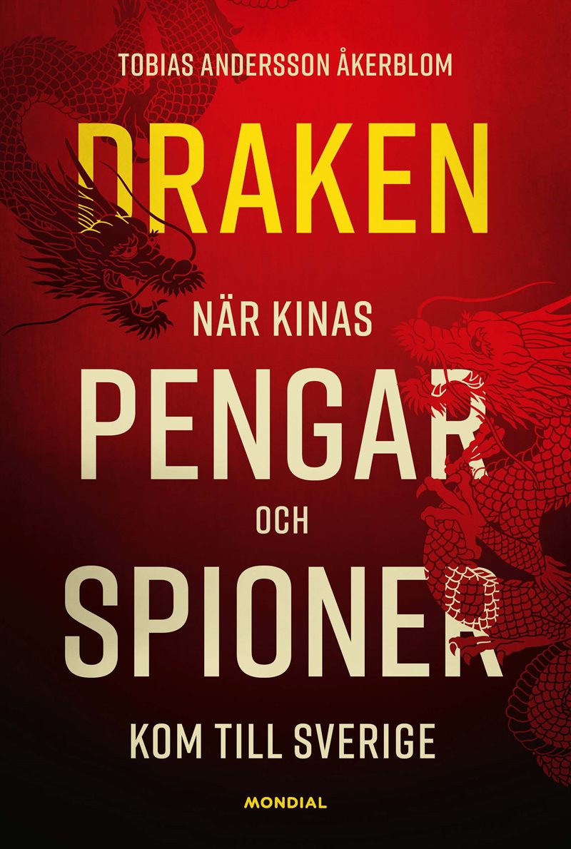 Draken : när Kinas pengar och spioner kom till Sverige