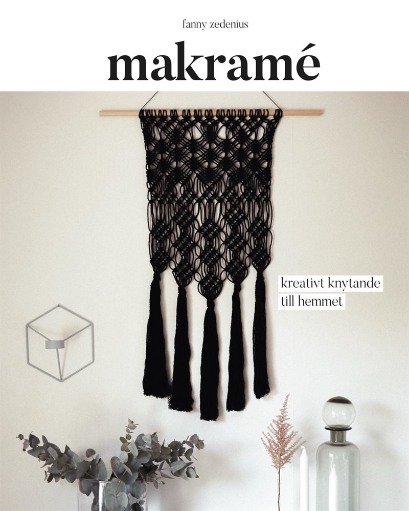 Makramé : kreativt knytande till hemmet
