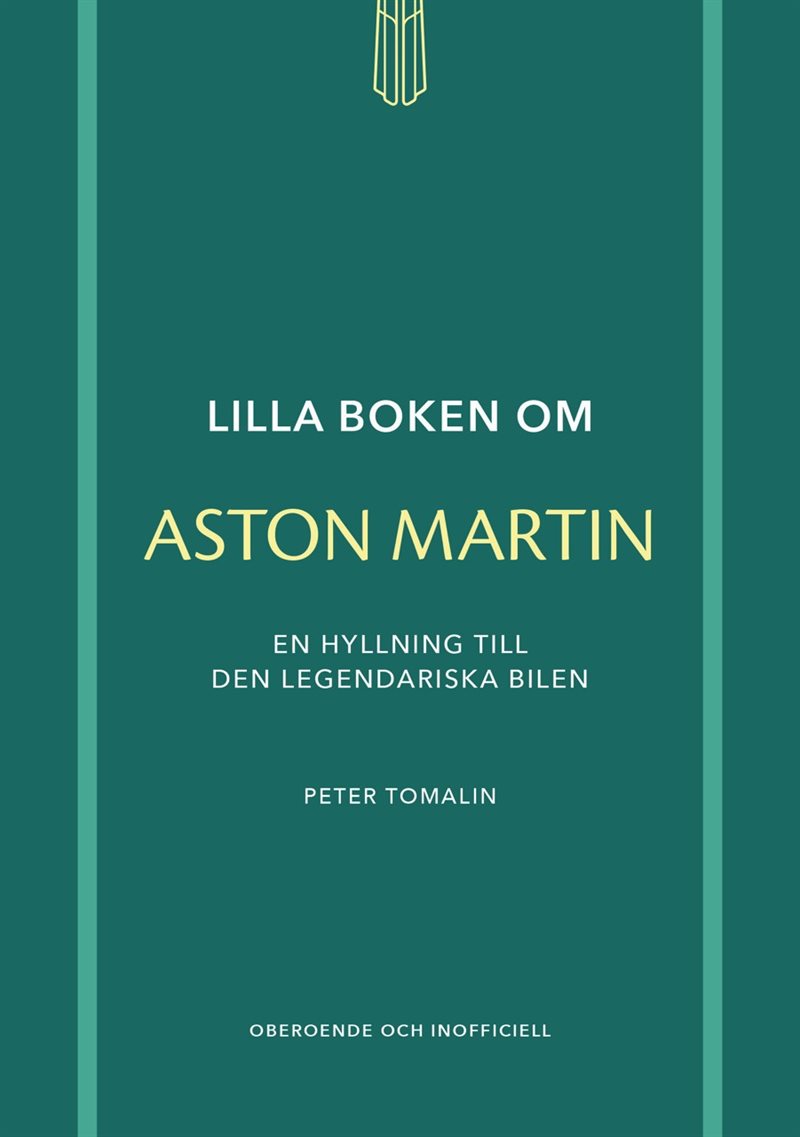Lilla boken om Aston Martin : en hyllning till den legendariska bilen