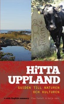 Hitta Uppland : guiden till naturen och kulturen