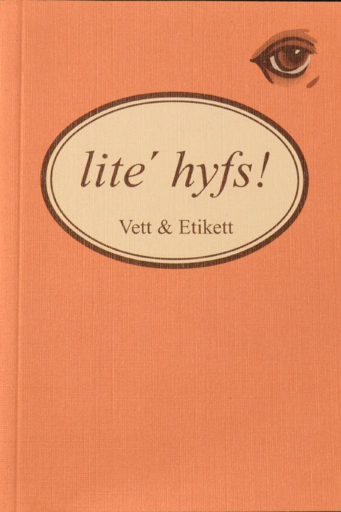 Lite hyfs - vett & etikett (Böcker A6-format)