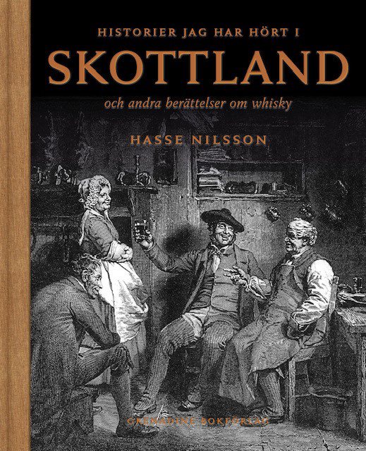 Historier jag hört i Skottland och andra berättelser om whisky