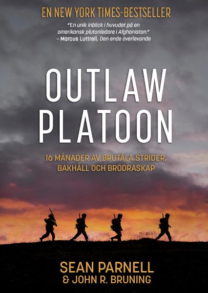 Outlaw platoon : 16 månader av brutala strider, bakhåll och brödraskap