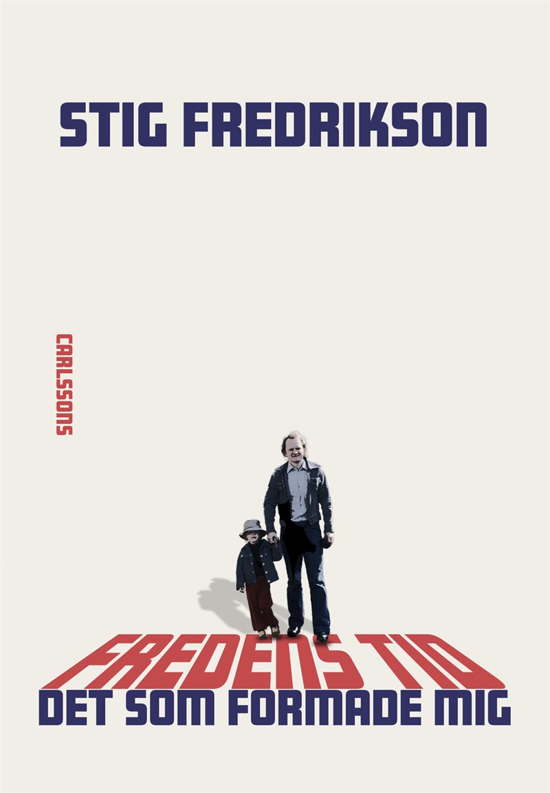 Fredens tid : det som formade mig