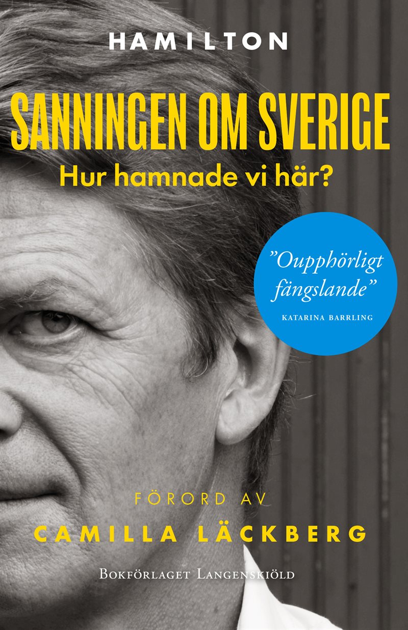 Sanningen om Sverige : hur hamnade vi här?