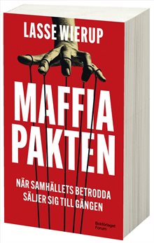 Maffiapakten : när samhällets betrodda säljer sig till gängen