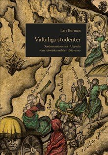 Vältaliga studenter : studentnationerna i Uppsala som retoriska miljöer 1663-2010