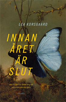 Innan året är slut : vad 64 fjärilar lärde mig om naturens största gåta